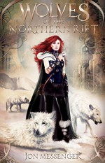 Wolves of the Northern Rift (A Magic & Machinery Novel Book 1) - Jon Messenger