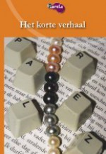 Het korte verhaal - Jacqueline Zirkzee, Marelle Boersma, Tisa Pescar, Mel Hartman, Jan J.B. KUIPERS, Rona Lichtenberg, Jacob Vis, Lucas Zandberg, Helena Rentmeester, John Brosens