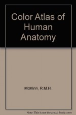 Color Atlas of Human Anatomy - R.M.H. McMinn, R.T. Hutchings, J. Pegington, P.H. Abrahams