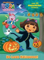 Dora the Explorer: We Love Halloween! (Glow in the Dark Sticker Book) - Golden Books, Jason Fruchter