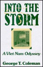 Into the Storm: A Viet Nam Odyssey - George T. Coleman, Alejandro Morales, Bob Boies