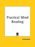 Practical Mind Reading - Kessinger Publishing Company, Kessinger Publishing