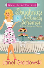 Doughnuts & Deadly Schemes (Culinary Competition Mysteries Book 3) - Janel Gradowski