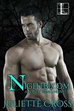 Nightbloom (Nightwing series Book 3) - Juliette Cross