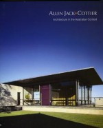 Allen Jack & Cottier: Architecture in the Australian Context - Trevor Howells