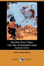 The Tale of Snowball Lamb - Arthur Scott Bailey, Harry L. Smith