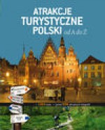 Atrakcje Turystyczne Polski od A do Ż - Robert Pasieczny, Adam Bajcar, Małgorzata Omilanowska, Praca zbiorowa