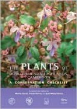 The Plants of Dom, Bamenda Highlands, Cameroon: A Conservation Checklist - Martin Cheek, Yvette Harvey, Jean-Michel Onana Jean-Michel Onana