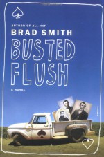 Busted Flush: A Novel - Brad Smith