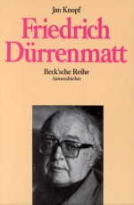 Friedrich Dürrenmatt - Jan Knopf