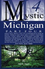 Mystic Michigan Part 4 (Volume 4) - Mark Jager