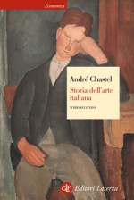 Storia Dell'arte Italiana - André Chastel, Anna Banti, Fausta Cataldi Villari