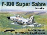 F 100 Super Sabre In Action Aircraft No. 190 - Larry Davis, David W. Menard