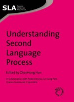 Understanding Second Language Process - Zhaohong Han