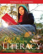 Building Literacy in Secondary Content Area Classrooms Plus Myeducationlab with Pearson Etext -- Access Card Package - Thomas G. Gunning