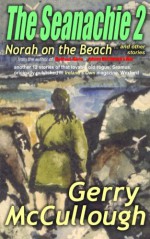 The Seanachie 2: Norah on the Beach and other stories (Tales of Old Seamus) (Volume 2) - Gerry McCullough