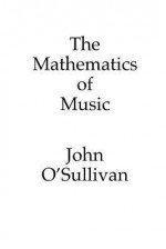 The Mathematics of Music - John O'Sullivan