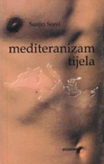 Mediteranizam tijela - Sanjin Sorel