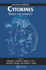 Cytokines: Stress and Immunity - Nicholas P. Plotnikoff, Robert E. Faith, Anthony J. Murgo, Robert A. Good