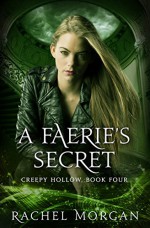 A Faerie's Secret (Creepy Hollow Book 4) - Rachel Morgan