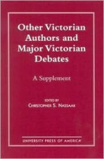 Other Victorian Authors and Major Victorian Debates: A Supplement - Christopher S. Nassaar