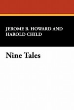 Nine Tales - Jerome B. Howard, Hugh de Selincourt, Harold Child