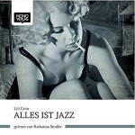 Alles ist Jazz - Lili Grün, Katharina Straßer