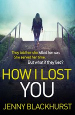 How I Lost You - Jenny Blackhurst