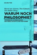 Why Philosophy? Historical, Systematic, and Social Perspectives (German Edition) - Marcel Van Ackeren, Theo Kobusch, Jarn Ma1/4ller