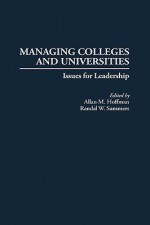 Managing Colleges and Universities: Issues for Leadership - Allan M. Hoffman