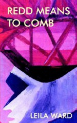 Redd Means to Comb - Leila Ward