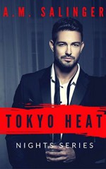 Tokyo Heat (Nights Series #3) - A.M. Salinger