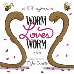 Worm Loves Worm - J. J. Austrian, Mike Curato