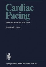 Cardiac Pacing: Diagnostic and Therapeutic Tools - Berndt Lüderitz, G. Riecker