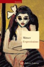 L'espressionismo - Ladislaus Mittner, Paolo Chiarini