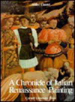 A Chronicle of Italian Renaissance Painting - André Chastel, Linda Murray