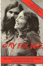 Cry for War, the Story of Suzan and Michael Carson - Richard D. Reynolds