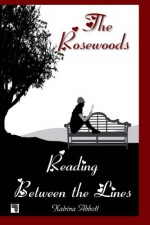 Reading Between The Lines (The Rosewoods) (Volume 4) - Katrina Abbott