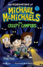 The Misadventures of Michael McMichaels Vol. 3: The Creepy Campers - Tony Penn