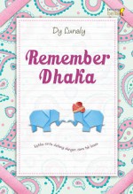 Remember Dhaka - Dy Lunaly