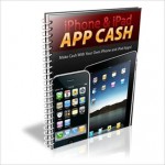 iPhone & iPad App Cash - How To Make Millions of Dollars with Applications for the iPhone and iPad! - eBook Legend