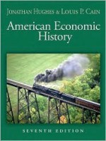 American Economic History (7th Edition) - Jonathan Hughes, Louis P. Cain, Louis Cain