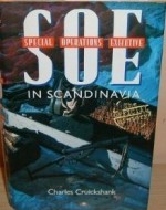 S.O.E. In Scandinavia - Charles Greig Cruickshank