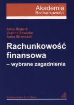 Rachunkowość finansowa. Wybrane zagadnienia - Alina Dyduch, Joanna Sawicka, Anna Stronczek