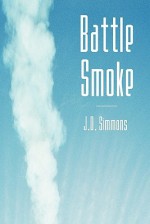 Battle Smoke - J. Simmons