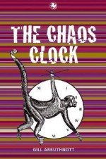 The Chaos Clock - Gill Arbuthnott