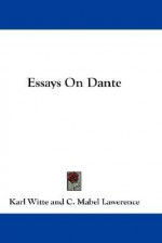 Essays on Dante - Karl Witte