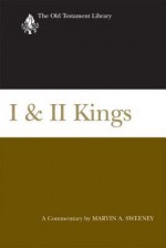 I & II Kings: A Commentary - Marvin Alan Sweeney