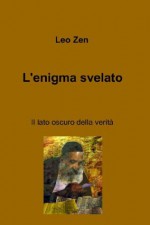 L'enigma svelato (Italian Edition) - Leo Zen