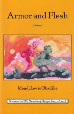 Armor and Flesh : poems - Mendi Lewis Obadike